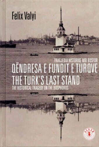 Qendresa E Fundit E Turqve: Tragjedia Historike Mbi Bosfor