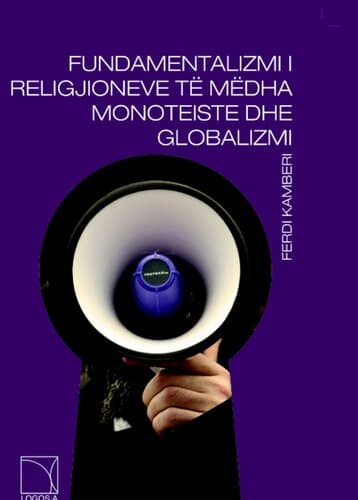 Fundamentalizmi I Religjioneve Te Medha Monoteiste Dhe Globalizimi