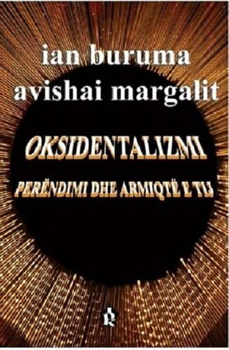 Oksidentalizmi, Perendimi Dhe Armiqte E Tij