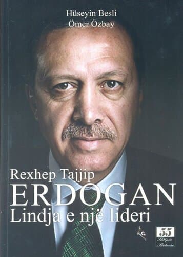 Rexhep Tajjip Erdogan Lindja E Nje Lideri