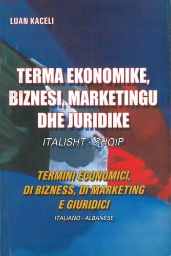 Terma Ekonomike, Biznesi, Marketingu Dhe Juridike Italisht Shqip