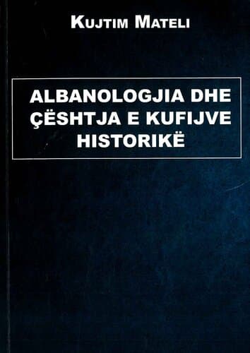 Albanologjia Dhe Ceshtja E Kufijve Historike