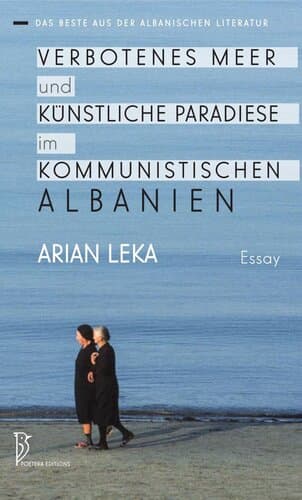 Verbotenes Meer Und Kunstliche Paradiese Im Kommunistischen Albanien