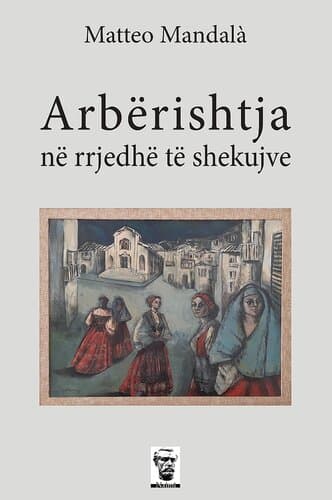 Arberishtja Ne Rrjedhe Te Shekujve
