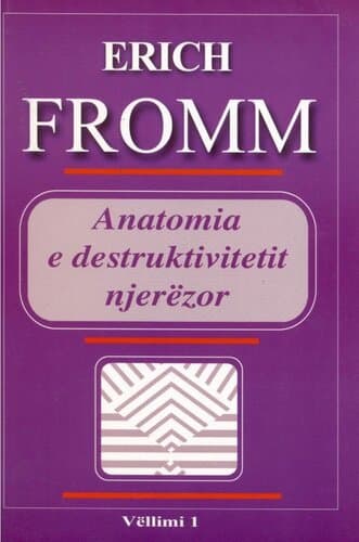 Anatomia E Destruktivitetit Njerezor 1