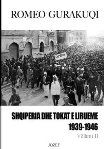 Shqiperia Dhe Tokat E Lirueme 1939-1946