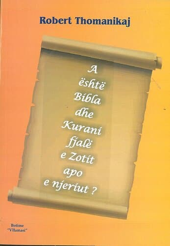 A Eshte Bibla Dhe Kurani Fjale E Zotit Apo E Njeriut