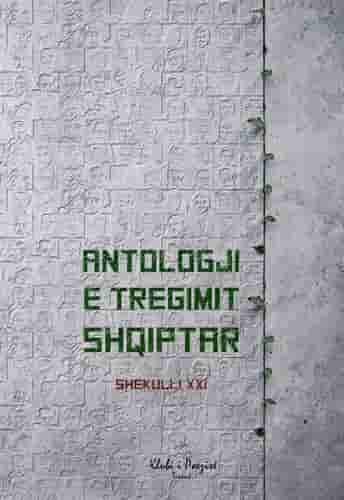 Antologji E Tregimit Shqiptar Shekulli Xxi