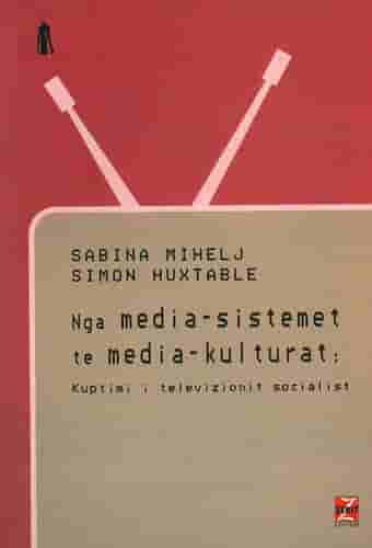 Nga Media - Sistemet Te Media - Kulturat: Kuptimi I Televizionit Socialist
