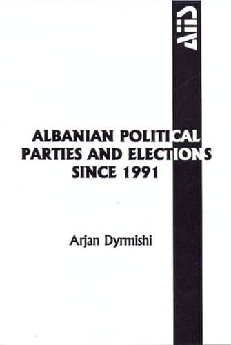 Albanian Political Parties And Elections Since 1991