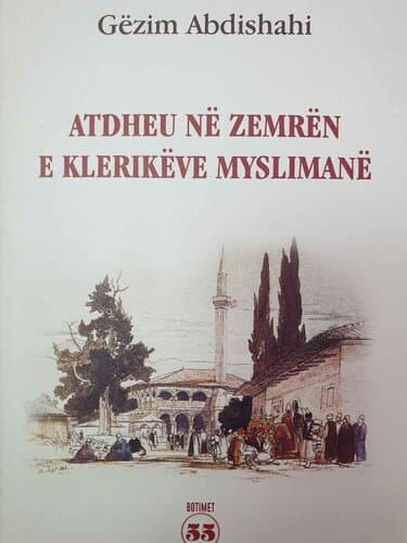 Atdheu Ne Zemren E Klerikeve Myslimane