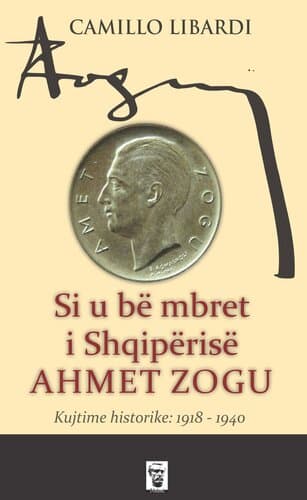 Si U Be Mbret I Shqiperise Ahmet Zogu
