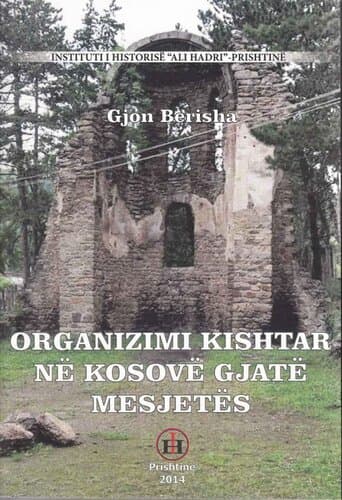 Organizimi Kishtar Ne Kosove Gjate Mesjetes