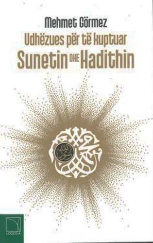 Udhezues Per Te Kuptuar Sunetin Dhe Hadithin