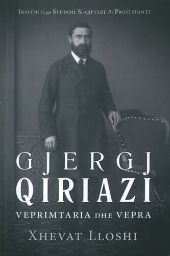 Gjergj Qiriazi Veprimtaria Dhe Vepra