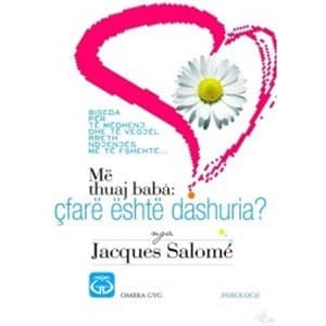 Me thuaj baba, cfare eshte dashuria