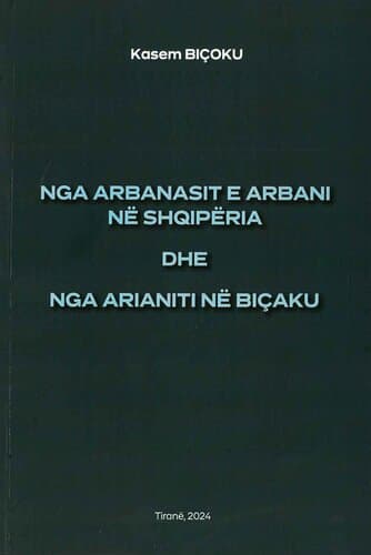 NGA ARBANASIT E ARBANI NE SHQIPERIA DHE NGA ARIANITI NE BICAKU