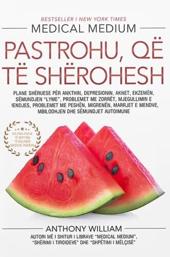 PASTROHU QE TE SHEROHESH MEDICAL MEDIUM