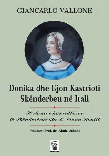 DONIKA DHE GJON KASTRIOTI SKENDERBEU NE ITALI