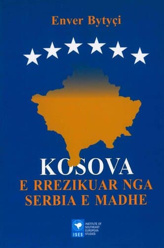 KOSOVA E RREZIKUAR NGA SERBIA E MADHE