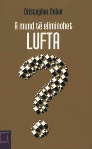 A Mund Te Eliminohet Lufta