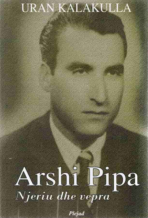 Arshi Pipa, Njeriu dhe vepra