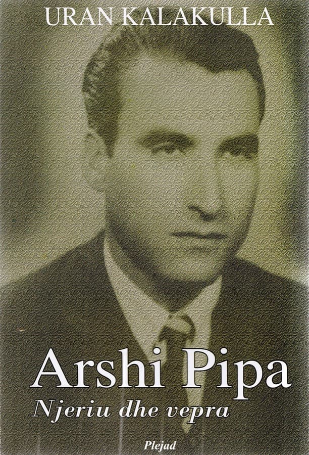 Arshi Pipa, Njeriu dhe vepra