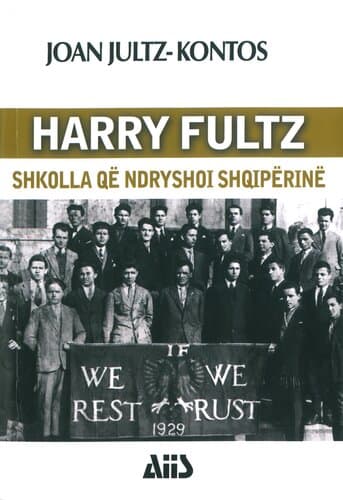 Harry Fultz Shkolla Qe Ndryshoi Shqiperine