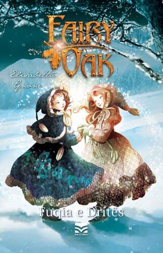 Fairy Oak 3: Fuqia E Drites