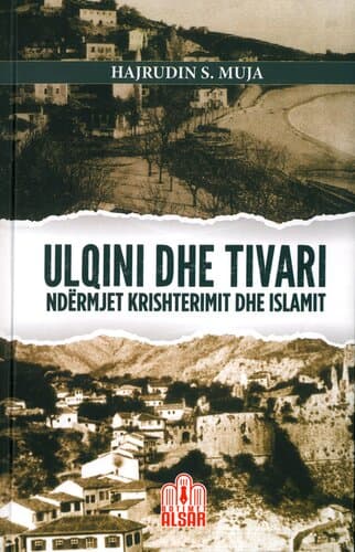 Ulqini Dhe Tivari Ndermjet Krishterimit Dhe Islamit