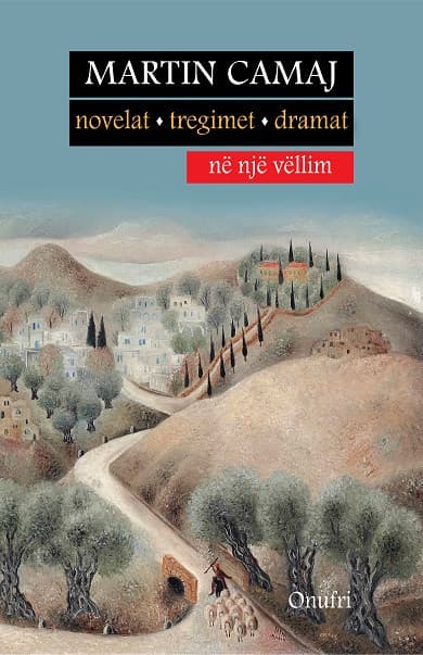 Martin Camaj, - Novelat, Tregimet, Dramat