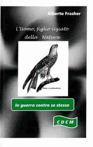 L‘UOMO, FIGLIO VIZIATO DELLA NATURA