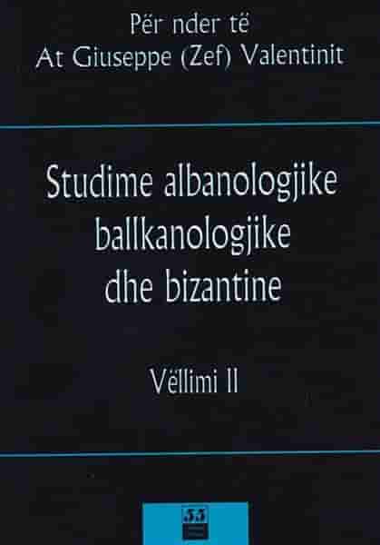 Studime Albanologjike Ballkanologjike dhe Bizantine Vol 2