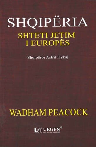 Shqiperia : Shteti Jetim I Europes - Albania : The Foundling State Of Europe