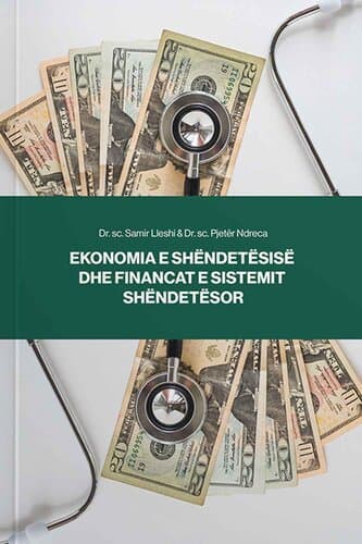 EKONOMIA E SHENDETESISE DHE FINANCAT E SISTEMIT SHENDETESOR
