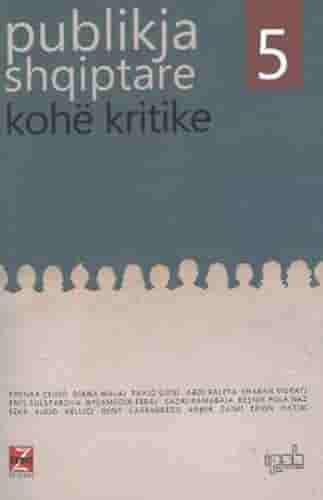 Publikja Shqiptare 5 Kohe Kritike