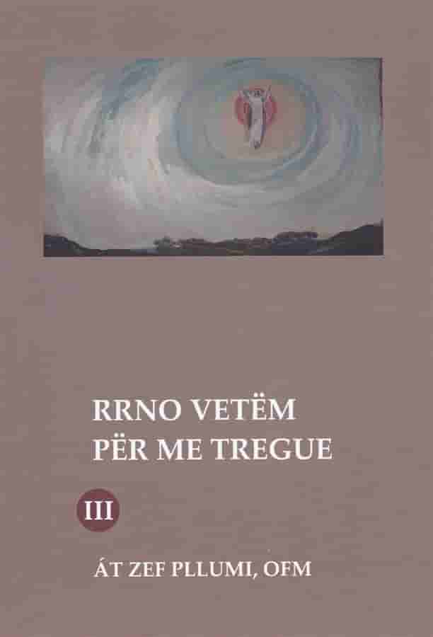 Rrno vetem per me tregue, vell. III