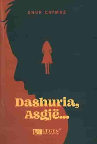 Dashuria, Asgje...