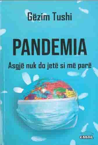 Pandemia : Asgje Nuk Do Jete Si Me Pare!