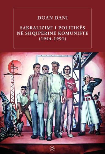 SAKRALIZIMI I POLITIKES NE SHQIPERINE KOMUNISTE (1966-1991)