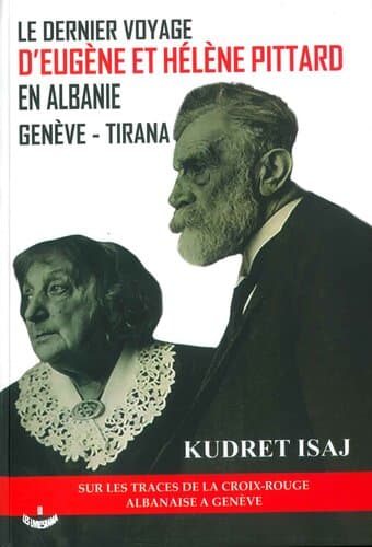 LE DERNIER VOYAGE D'EUGENE ET HELENE PITTARD EN ALBANIE