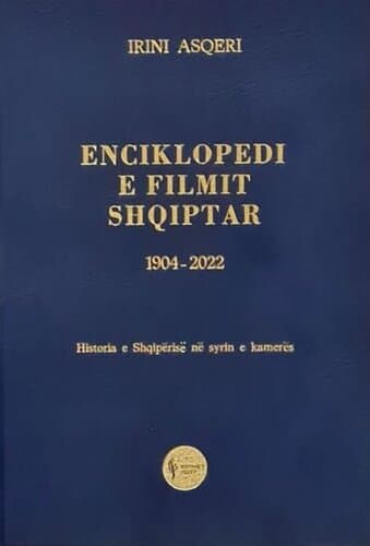 ENCIKLOPEDI E FILLIMIT SHQIPTAR 1904-2022