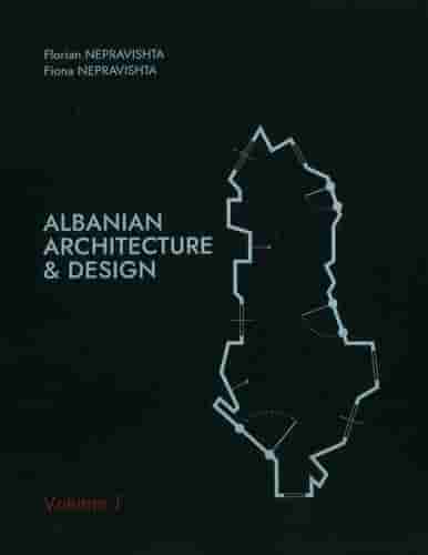 ALBANIAN ARCHITECTURE & DESIGN (volume1)